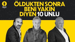 Öldükten sonra yakılmak istediğini açıklayan ünlüler | Krematoryum (Ceset Yakma Fırını) nedir?