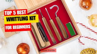 Top 5 Best Whittling Kit For Beginners Review in 2024