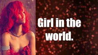 Rihanna - Only Girl In The World [ Lyrics ]