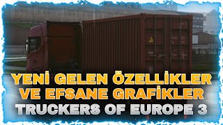 Yeni Gelen Özellikler Ve Efsane Grafikler // Truckers Of Europe 3