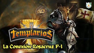 TEMPLARIOS: La Conexión Rosacruz P-1