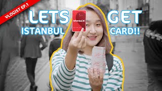 Getting An Istanbul Card To Discover The City | VlogIst Ep.1