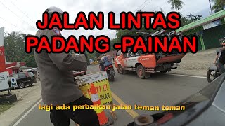 JALAN RAYA PADANG-PAINAN PESISIR SELATAN ‼️SUMBAR-vlog revaldo letsgo(begini bentuk keadaansekarang)