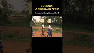 LA POBREZA DE BURUNDI  #burundi  #historia #pobreza #conociendoelmundo #curiosidades