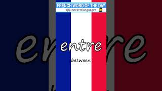 🇫🇷 ✔️FRENCH Word of the Day: ENTRE (Between) 👩‍🏫 🇫🇷 #learnfrench #frenchbasics