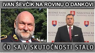 IVAN ŠEVČÍK NA ROVINU O DANKOVI. ČO SA V SKUTOČNOSTI STALO.