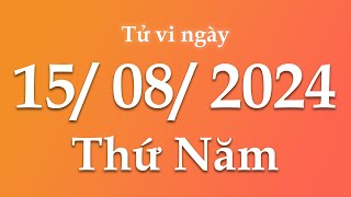 Tử Vi Ngày 15/08/2024 Của 12 Con Giáp | Triệu phú tử vi