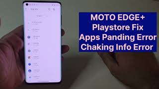 Moto Edge Plus Playstore Not Working Fix The Error