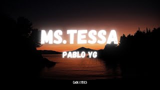 Pablo YG - MS. TESSA (LYRICS)