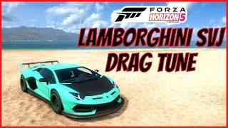 Forza Horizon 5 Lamborghini SVJ Drag Tune | Fastest Aventador SVJ Drag Build | 440 KMH - SVJ