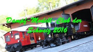 4 TAGE EISENBAHN | Dampffest des Dampf-Modell-Clubs der Schweiz 2016