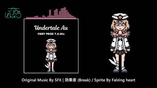 [Undertale Au] FIERY PRIDE T.K.Mix (+13)