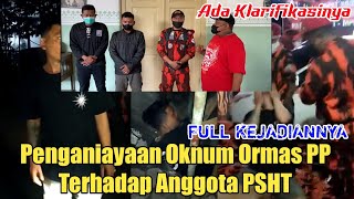 PENGANIAYAAN OLEH OKNUM ORMAS PP TERHADAP ANGGOTA PSHT | FULL KLARIFIKASI NYA