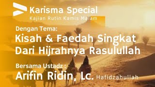 Kisah & Faedah Singkat dari Hijrahnya Rasulullah || Ustadz Arifin Ridin, Lc Hafidzahullah