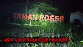 WISATA HOROR TAMAN ROGER GUNUNG TUGEL PURWOKERTO PART 2