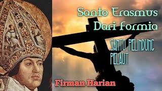 Santo Erasmus Orang Kudus Kristen | Santo Pelindung Pelaut | Martir Katolik