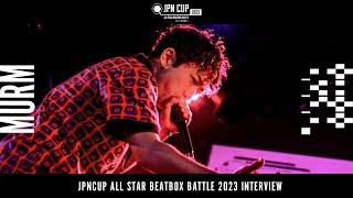 【Interview】MurM - JPN CUP ALL STAR BEATBOX BATTLE 2023 - SOLO CATEGORY