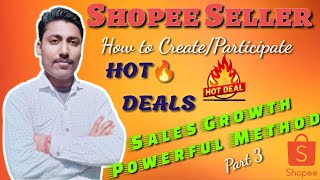 Shopee Hot🔥 Deals | How to Create Hot🔥 Deals On Shopee | Shopee Sales Growth Poweful Method | Part 3