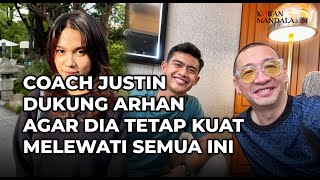 Coach Justin Menegaskan Dukungan Untuk Arhan Agar Tetap Kuat Menghadapi Cobaan ini