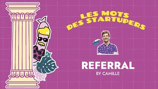 C'est quoi le REFERRAL ? par Camille Mathis | Conquistadors.io