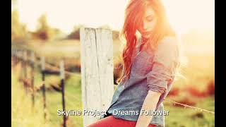 Skyline Project - Dreams Follower @endriolart