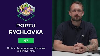 Portu Rychlovka - Díl 47 | Akcie a trhy, připravované novinky, členové Portu