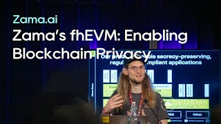 Zama│Tore Frederiksen - Zama’s fhEVM: Enabling Blockchain Privacy│ETHDam 2024