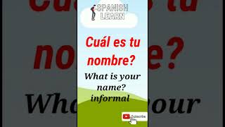 what is your name? informal Spanish language