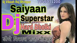 Mera Saiyaan Superstar || Dj Hard Dholki Mixx || Sunny Leone | Tulsi Kumar | Dj Vikash Raj Bhimpur