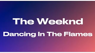 The Weeknd - Dancing In The Flames (audio)