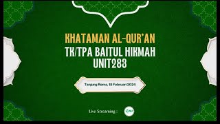 🔴[LIVE] KHATAMAN AL-QUR'AN TK/TPA BAITUL HIKMAH UNIT288