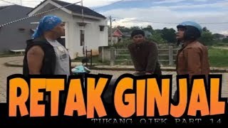 RETAK GINJAL KAU.... TUKANG OJEK PART 13&15 Video by maell lee