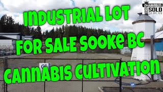 64-7450 Sooke Rd. Industrial Lot for Sale in Sooke BC - Cannabis Production Cultivation.