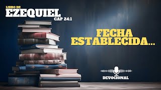 Versiculo de la Biblia para hoy Ezequiel 24:1 Invasión de Babilonia devocional de hoy