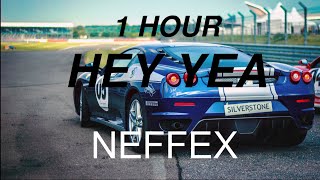 NEFFEX -  Hey Yea 💽 🔥 ●  (1 Hour Version)  Copyright Free