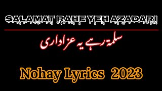 Salamat Rahe Yeh Azadari / Lyrics Nohay New 2023 / Irfan Haider Nohay /@ By ali Abbas all'status