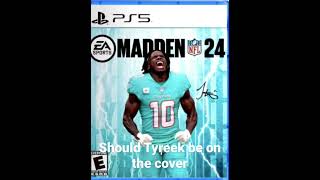 Should Tyreek Hill be on the Cover of Madden 24 🐆🐆🐆