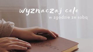 Wyznaczanie celów🌟| minimalizm niematerialny & slow life