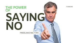 The Power of saying No as a Freelancer