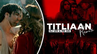 Titliaan Remix - Dj Umi & Mr.Sid | Harrdy Sandhu | Sargun Mehta | Afsana Khan | Jaani