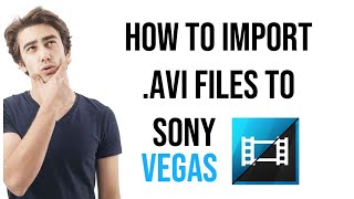 How To Import AVI Files in any SONY Vegas | Sony Vegas Pro 13 Tutorial