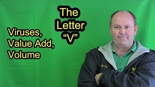 The letter V for Viruses, Value Add, and Volume