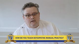 How Do You Teach Osteopathic Manual Practice? | Robert Johnston, CAO Principal