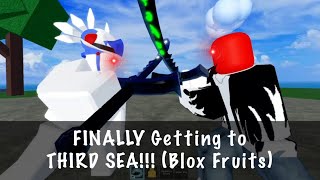 FINALLY Getting to THIRD SEA!!! (Blox Fruits)