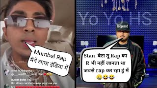 MC Stan while talking about Honey Singh said during insta live that Me start Mumbal Rap .