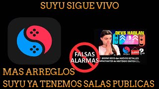 SUYU SIGUE TRABAJANDO SIN PROBLEMAS, SALAS ONLINE PUBLICAS YA ESTAN ABIERTAS Y MAS ARREGLOS