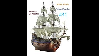 Model żaglowca Soleil Royal - Kolekcja De Agostini -  Fotorelacja z budowy #31