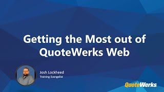 Getting the Most Out of QuoteWerks Web Webinar - November 2024