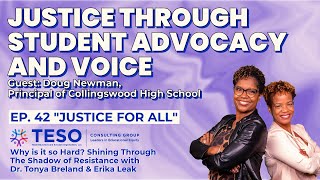 Ep 42 Justice for All: Justice Through Student Advocacy & Voice w/Doug Newman, Collingswood HS