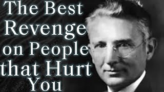 The Best Revenge on People that Hurt You | Dale Carnegie's Life and Success Quotes